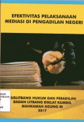 Efektivitas pelaksanaan mediasi di Pengadilan Negeri / Ismail Rumadan