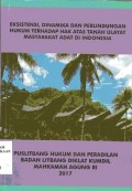 Eksistensi, dinamika dan perlindungan hukum terhadap hak atas tanah ulayat masyarakat adat di Indonesia / Lilik Mulyadi