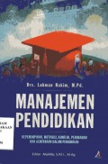Manajemen pendidikan : kepemimpinan, motivasi, konflik perubahan dan kemitraan dalam pendidikan / Lukman hakim