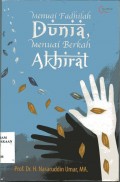 Menuai Fadhilah Dunia: menuai berkah akhirat / Nasaruddin Umar