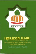 Horizon Ilmu: Dasar-dasar teologis, filosofis, dan model implementasinya dalam kurikulum dan tradisi ilmiah UIN Mataram / Mutawali; editor: Masnun; penyunting: Adi Fadli, Abdul Quddus