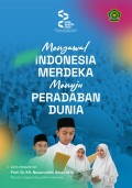 Mengawal Indonesia Merdeka Menuju Peradaban Dunia