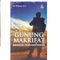 Gunung Makrifat : Memoar Pencari Tuhan / Tri Wibowo