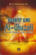 Filsafat Ilmu Al-Ghazali : Dimensi Ontologi, dan Aksiologi / Saeful Anwar