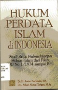Hukum Perdata Islam di Indonesia : Studi Kritis Perkembangan Hukum Islam dari Fikih, UU No.1/1974 sampai KHI / Amiur Nuruddin, Azhari Akmal Tarigan