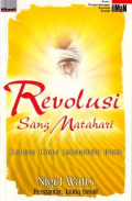 Revolusi Sang Matahari : Kelana Cinta Jalaluddin Rumi / Nigel Watts;Penterjemah Nurzaen Hae