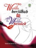Wanita berjilbab VS Wanita Pesolek / Ibrahim bin Fathi bin Abd Al-Muqtadir