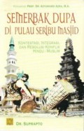 Semerbak Dupa Di Pulau Seribu Masjid : Kontestasi, Integrasi, Dan Resolusi Konflik Hindu - Muslim / Suprapto
