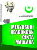 Menyusuri Keagungan Cinta Maulana / Muhammad Tohri ... (et.al); Editor, Siti Rahmi