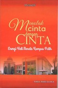 Menolak Cinta dengan Cinta : Energi Hati Menata Kampus Putih / H. Mutawali; Editor, Abdul Quddus
