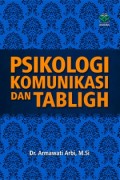Psikologi komunikasi dan tabligh / Armawati Arbi