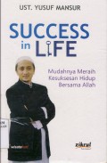 Succes in Life : Mudahnya Meraih Kesuksesan Hidup Bersama Allah / Ust Yusuf Mansur